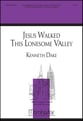 Jesus Walked This Lonesome Valley SATB choral sheet music cover